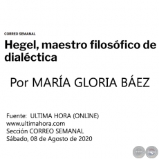 HEGEL, MAESTRO FILOSÓFICO DE DIALÉCTICA - Por MARÍA GLORIA BÁEZ - Sábado, 08 de Agosto de 2020
